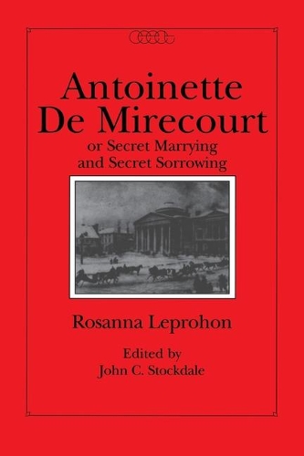 Бумажная книга «Antoinette de Mirecourt or Secret Marrying and Secret Sorrowing», авторов Джон С. Стокдейл, Розанна Лепрохон - фото №1
