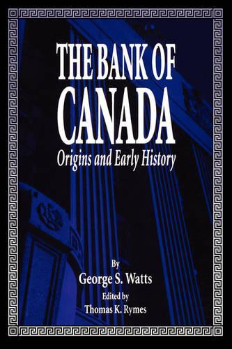 Паперова книга «Bank of Canada/La Banque du Canada: Origines et premieres annees/Origins and Early History», автор Томас К. Раймс - фото №1