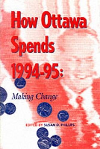 Бумажная книга «How Ottawa Spends, 1994-1995: Making Change», автор Сьюзен Д. Филлипс - фото №1