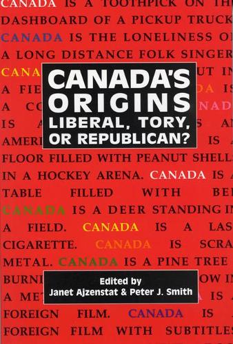 Паперова книга «Canada's Origins: Liberal, Tory, or Republican?», автор Джанет Айзенстат - фото №1