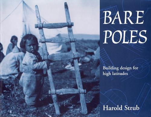 [object Object] «Bare Poles: Building Design for High Latitudes», автор Гарольд Штруб - фото №1