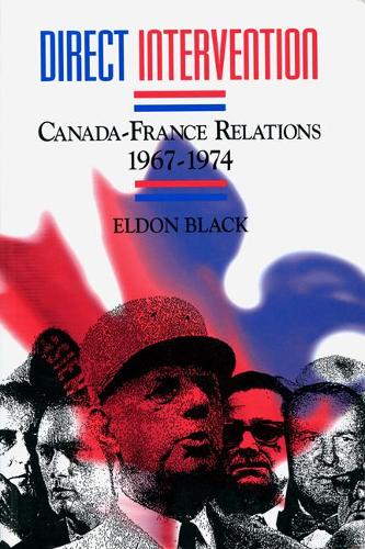 Бумажная книга «Direct Intervention: Canada-France Relations, 1967-1974», автор Элдон Блэк - фото №1