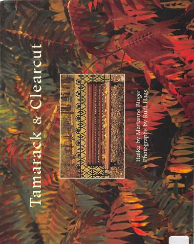 Бумажная книга «Tamarack & Clearcut», авторов Марианна Блюгер, Руди Хаас - фото №1