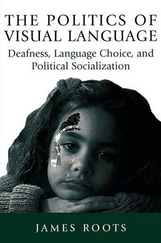 Бумажная книга «The Politics of Visual Language: Deafness, Language Choice, and Political Socialization», автор Джеймс Рутс - фото №1