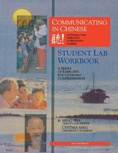 [object Object] «Communicating in Chinese: Student Lab Workbook: A Series of Exercises for Listening Comprehension», авторів Сінтія Й. Нінг, Мен Є - фото №1