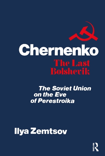 Бумажная книга «Chernenko, the Last Bolshevik: Soviet Union on the Eve of Perestroika» - фото №1