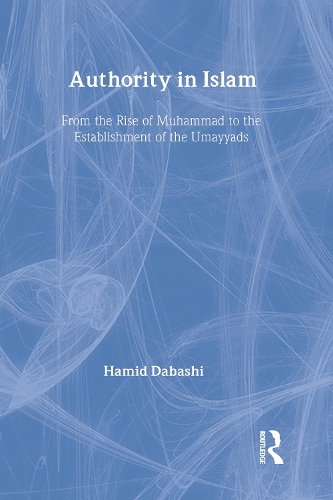 Бумажная книга «Authority in Islam: From the Rise of Muhammad to the Establishment of the Umayyads», автор Хамид Дабаши - фото №1