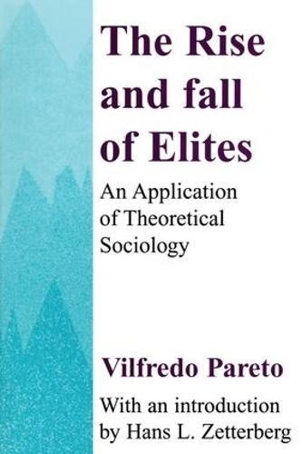 Бумажная книга «The Rise and Fall of Elites: Application of Theoretical Sociology», автор Вильфредо Парето - фото №1
