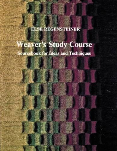 Паперова книга «Weaver’s Study Course: Sourcebook for Ideas and Techniques», автор Ельза Регенштайнер - фото №1