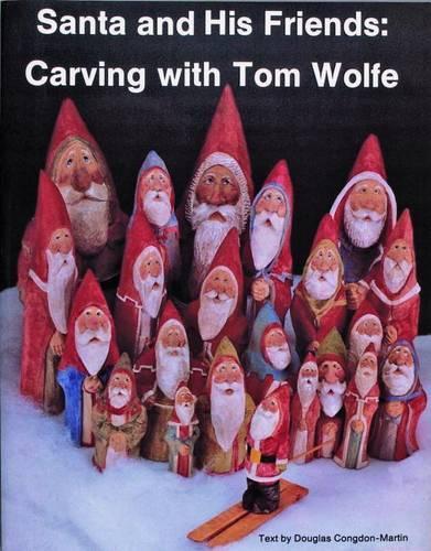 Бумажная книга «Santa and His Friends: Carving with Tom Wolfe: Carving with Tom Wolfe», автор Том Вулф - фото №1