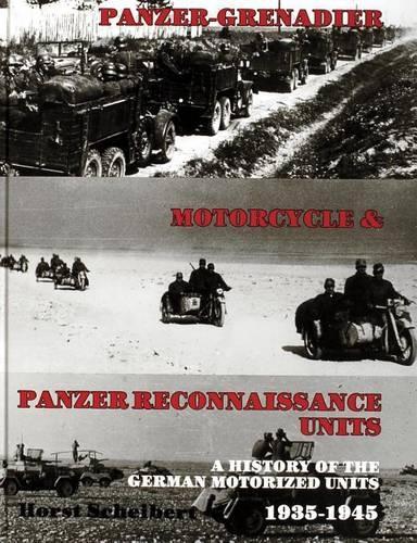 Бумажная книга «Panzer: Grenadier, Motorcyle & Panzer-Reconnaissance Units 1935-1945», автор Хорст Шейберт - фото №1