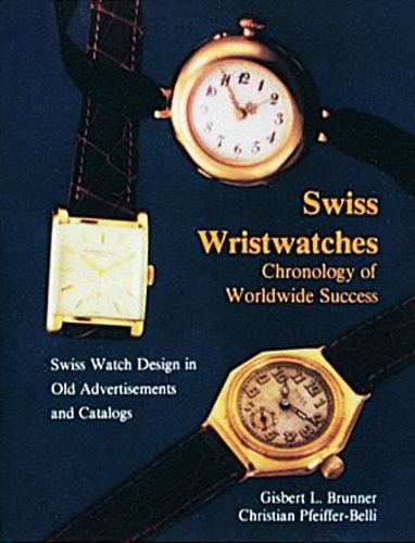 Бумажная книга «Swiss Wristwatches: Chronology of Worldwide Success», автор Гисберт Л. Бруннер - фото №1