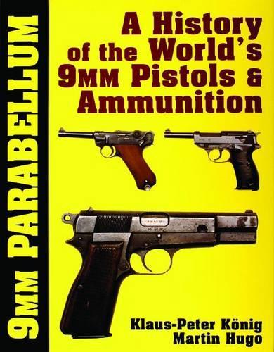 Бумажная книга «9mm Parabellum: The History & Development of the World’s 9mm Pistols & Ammunition», автор Клаус-Петер Кониг - фото №1