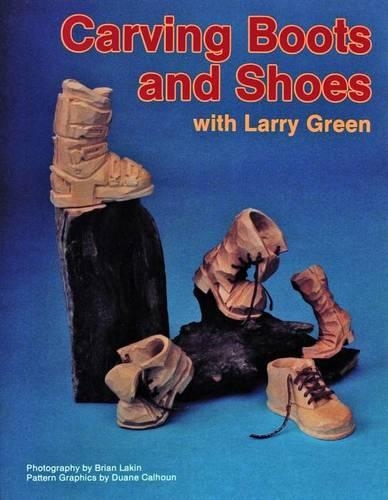 Бумажная книга «Carving Boots and Shoes with Larry Green», автор Ларри Грин - фото №1
