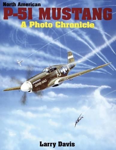 Паперова книга «North American P-51 Mustang: A Photo Chronicle», автор Ларрі Девіс - фото №1