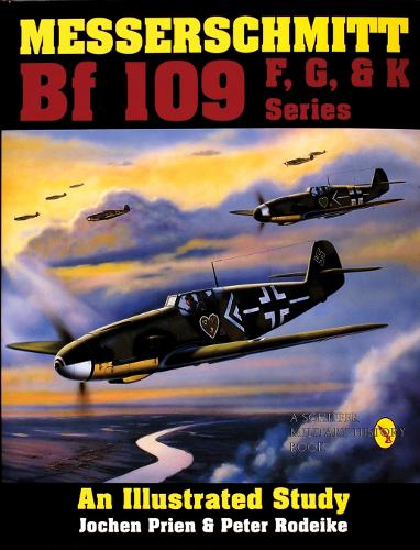 Паперова книга «Messerschmitt Bf 109 F, G, & K Series: An Illustrated Study», автор Йохен Прієн - фото №1
