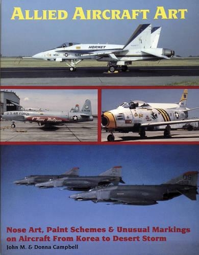Бумажная книга «Allied Aircraft Art: Nose Art, Paint Schemes & Unusual Markings on Aircraft from Korea to Desert Storm», автор Джон М. Кэмпбелл - фото №1