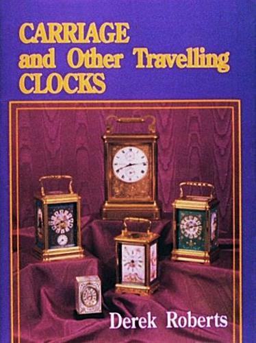 Бумажная книга «Carriage and Other Traveling Clocks», автор Дерек Робертс - фото №1