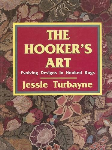 Паперова книга «The Hooker's Art:: Evolving Designs in Hooked Rugs», автор Джессі А. Турбейн - фото №1
