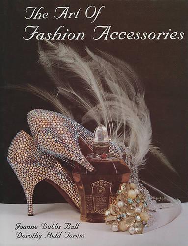 Бумажная книга «The Art of Fashion Accessories», автор Джоанн Даббс Болл - фото №1
