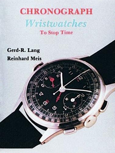 Бумажная книга «Chronograph Wristwatches: To Stop Time», автор Герд-Р. Ланг - фото №1