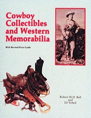 Бумажная книга «Cowboy Collectibles and Western Memorabilia», автор Боб Болл - фото №1