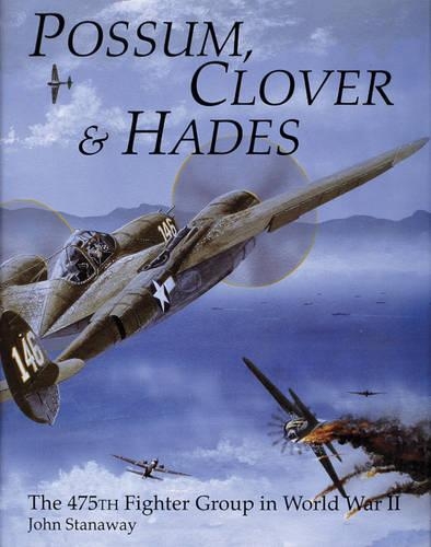 Паперова книга «Possum, Clover & Hades: The 475th Fighter Group in World War II», автор Джон Стенавей - фото №1