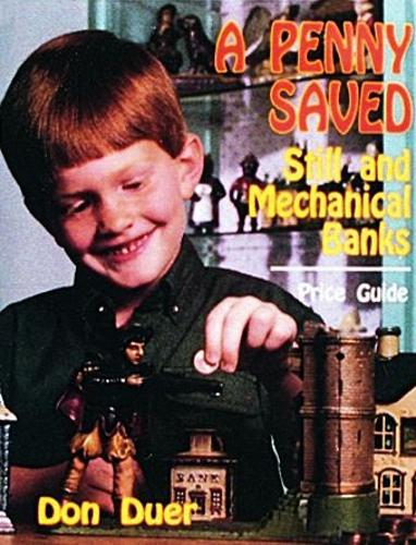 Паперова книга «A Penny Saved: Still and Mechanical Banks», автор Дон Дуер - фото №1