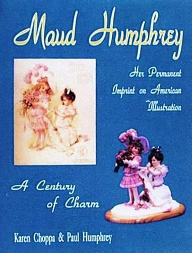Бумажная книга «Maud Humphrey: Her Permanent  Imprint on American Illustration», автор Карен Чоппа - фото №1