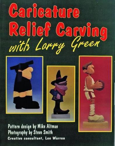 Паперова книга «Caricature Relief Carving with Larry  Green», автор Ларрі Грін - фото №1