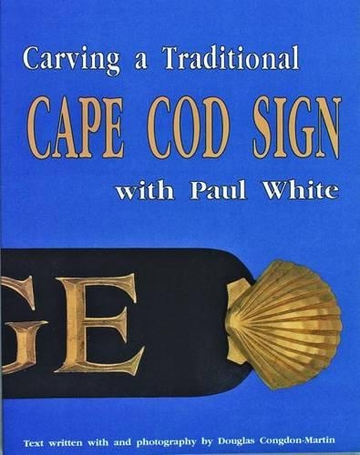 Бумажная книга «Carving a Traditional Cape Cod Sign», автор Пол Уайт - фото №1