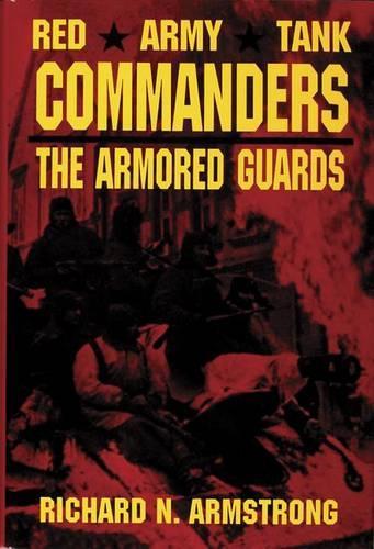 Паперова книга «Red Army Tank Commanders: The Armored Guards», автор Річард Н. Армстронг - фото №1