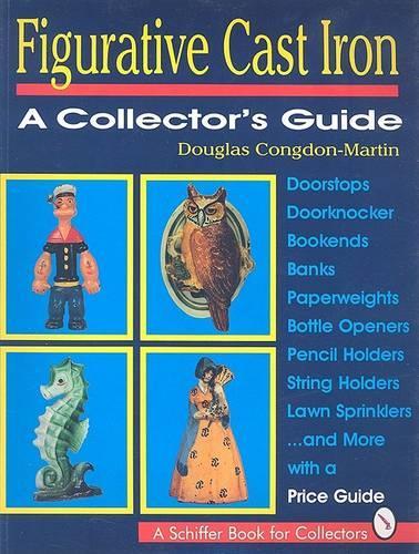 Бумажная книга «Figurative Cast Iron: A Collector's Guide», автор Дуглас Конгдон-Мартин - фото №1