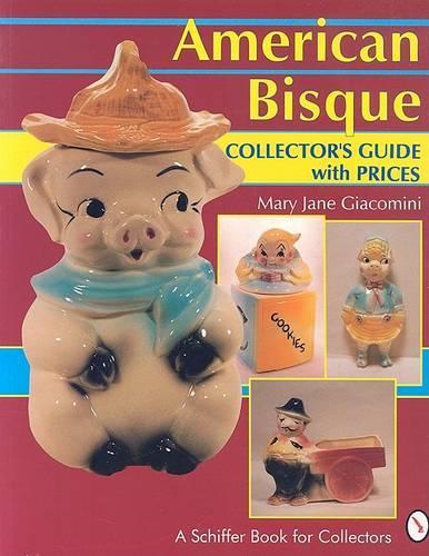Бумажная книга «American Bisque: A Collector's Guide with Prices», автор Мэри Джейн Джакомини - фото №1