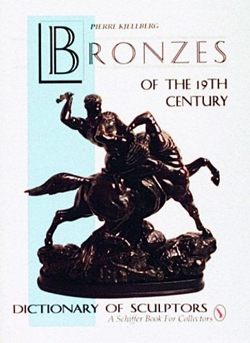 Паперова книга «The Bronzes of the Nineteenth Century: Dictionary of Sculptors», автор П'єр К'єлльберг - фото №1