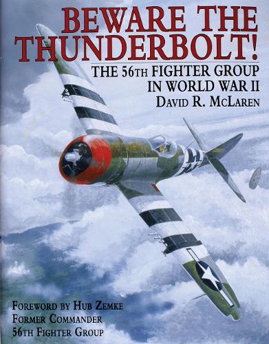 Бумажная книга «Beware the Thunderbolt!: The 56th Fighter Group in World War II», автор Дэвид Р. Макларен - фото №1