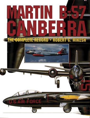 Паперова книга «Martin B-57 Canberra: The Complete Record», автор Роберт К. Мікеш - фото №1