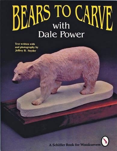Бумажная книга «Bears to Carve with Dale Power», автор Дейл Пауэр - фото №1