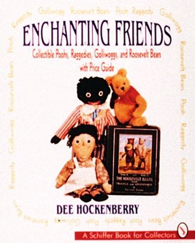 Бумажная книга «Enchanting Friends: Collectible Poohs, Raggedies, Golliwoggs, & Roosevelt Bears», автор Ди Хокенберри - фото №1