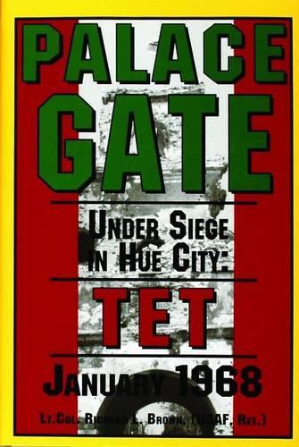 Бумажная книга «Palace Gate: Under Siege in Hue City: TET January 1968», автор Ричард Л. Браун - фото №1