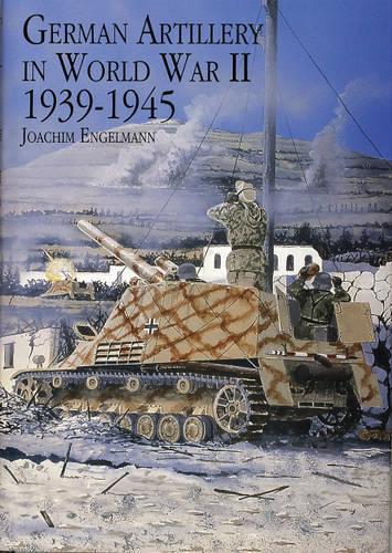 Бумажная книга «German Artillery in World War II 1939-1945», автор Иоахим Энгельманн - фото №1