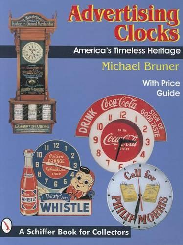 Бумажная книга «Advertising Clocks: America's Timeless Heritage», автор Майкл Брунер - фото №1