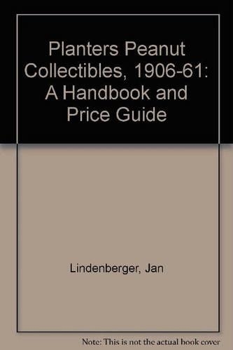 Бумажная книга «Planters Peanut Collectibles, 1906-1961: A Handbook and Price Guide», автор Ян Линденбергер - фото №1