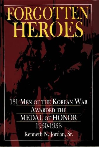 Paper book «Forgotten Heroes: 131 Men of the Korean War Awarded the Medal of Honor 1950-1953», author Kenneth N. Jordan - фото №1