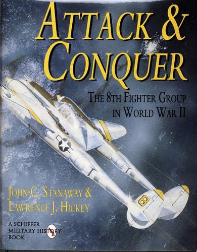 Паперова книга «Attack & Conquer: The 8th Fighter Group in World War II», авторів Джон Стенавей, Лоуренс Дж. Гікі - фото №1