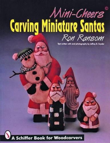 Бумажная книга «Mini-Cheers©: Carving Miniature Santas», автор Рон Рэнсом - фото №1
