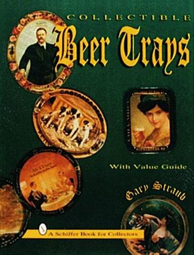 Паперова книга «Collectible Beer Trays», автор Гері Страуб - фото №1