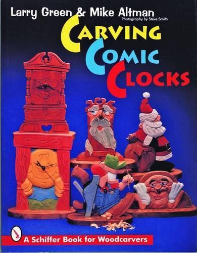 Паперова книга «Carving Comic Clocks», автор Ларрі Грін - фото №1