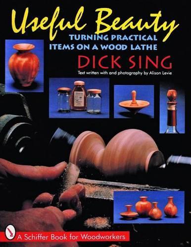 Бумажная книга «Useful Beauty: Turning Practical Items on a Wood Lathe», автор Дик Синг - фото №1