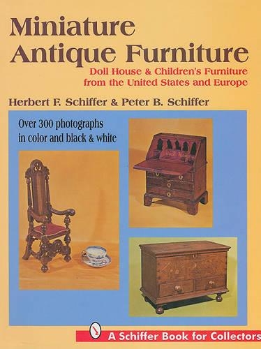 Бумажная книга «Miniature Antique Furniture», автор Герберт Шиффер - фото №1